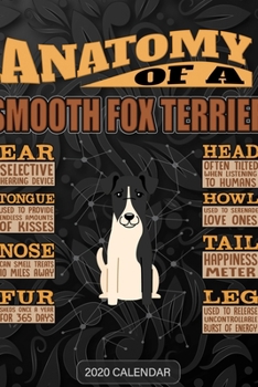 Anatomy Of A Smooth Fox Terrier: Smooth Fox Terrier 2020 Calendar - Customized Gift For Smooth Fox Terrier Dog Owner