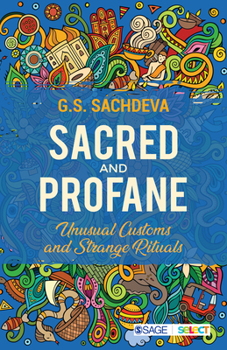 Paperback Sacred and Profane: Unusual Customs and Strange Rituals Book