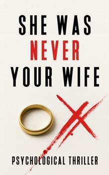 Paperback She Was Never Your Wife: Psychological Thriller Book