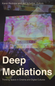 Paperback Deep Mediations: Thinking Space in Cinema and Digital Cultures Book