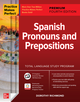 Paperback Practice Makes Perfect: Spanish Pronouns and Prepositions, Premium Fourth Edition Book