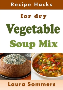 Paperback Recipe Hacks for Dry Vegetable Soup Mix Book