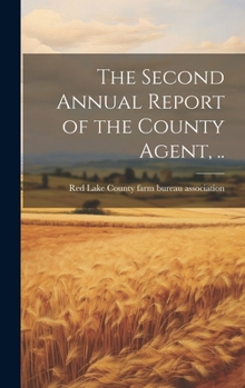 Hardcover The Second Annual Report of the County Agent, .. Book