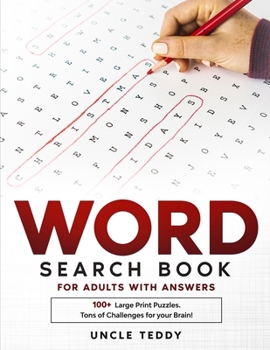 Paperback Word Search Book For Adults With Answers: 100 + Large Print Puzzles Tons Of Challenges For Your Brain! Book