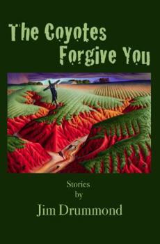 Paperback The Coyotes Forgive You Book