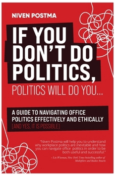 Hardcover If You Don't Do Politics, Politics Will Do You Book