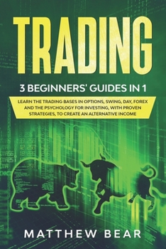 Paperback Trading: 3 Beginners' Guides in 1: Learn the Trading Bases in Options, Swing, Day, Forex and the Psychology for Investing, with Book