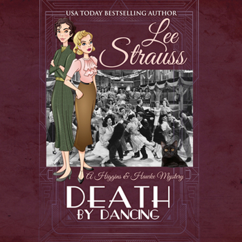 Death by Dancing: a 1930s Cozy Murder Mystery (A Higgins & Hawke Mystery) - Book #4 of the A Higgins & Hawke Mystery