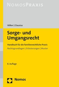 Hardcover Sorge- Und Umgangsrecht: Handbuch Fur Die Familienrechtliche Praxis. Rechtsgrundlagen U Erlauterungen U Muster [German] Book