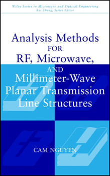 Hardcover Analysis Methods for Rf, Microwave, and Millimeter-Wave Planar Transmission Line Structures Book