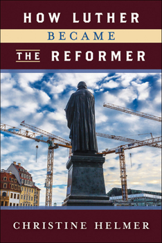 Paperback How Luther Became the Reformer Book