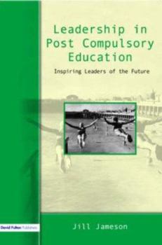 Paperback Leadership in Post-Compulsory Education: Inspiring Leaders of the Future Book