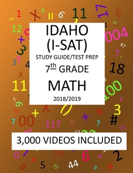 Paperback 7th Grade IDAHO I-SAT, 2019 MATH, Test Prep: : 7th Grade IDAHO STANDARDS ACHIEVEMENT TEST 2019 MATH Test Prep/Study Guide Book