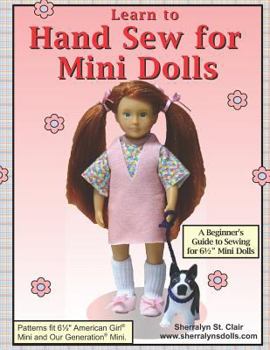 Paperback Learn to Hand Sew for Mini Dolls: A Beginner's Guide to Sewing for Mini Dolls Book