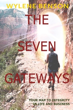 Paperback The Seven Gateways: Your Map to Integrity in Life and Business Book