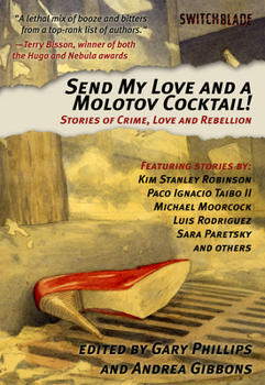Paperback Send My Love and a Molotov Cocktail!: Stories of Crime, Love and Rebellion Book