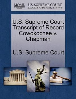 Paperback U.S. Supreme Court Transcript of Record Cowokochee V. Chapman Book