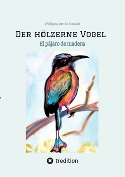 Paperback Der hölzerne Vogel: El pájaro de madera [Spanish] Book