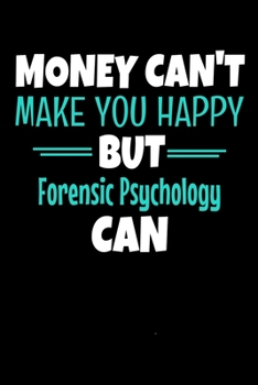 Paperback Money Can't Make You Happy But Forensic Psychology Can: Dot Grid Page Notebook: Gift For Forensic Psychologist Book