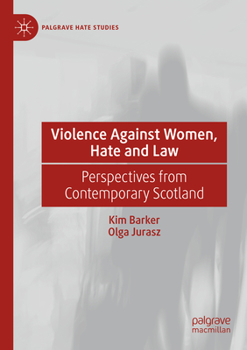 Paperback Violence Against Women, Hate and Law: Perspectives from Contemporary Scotland Book