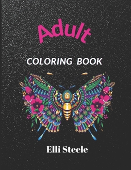 Adult Coloring Book: A Whimsical Adult Coloring Book: Animal and Flowers Designs Stress Relieving
