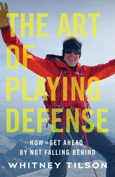Paperback The Art of Playing Defense: How to Get Ahead by Not Falling Behind Book