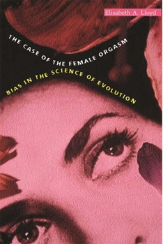 Paperback The Case of the Female Orgasm: Bias in the Science of Evolution Book