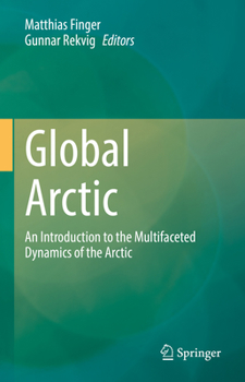 Hardcover Global Arctic: An Introduction to the Multifaceted Dynamics of the Arctic Book