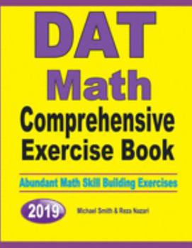 Paperback DAT Math Comprehensive Exercise Book: Abundant Math Skill Building Exercises Book