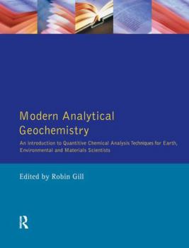 Hardcover Modern Analytical Geochemistry: An Introduction to Quantitative Chemical Analysis Techniques for Earth, Environmental and Materials Scientists Book