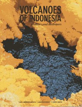 Hardcover Volcanoes of Indonesia: Creators and Destroyers Book