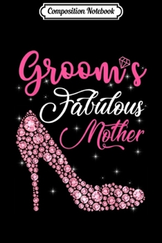 Composition Notebook: Light Gems Groom's Fabulous Mother Happy Marry Day Vintage  Journal/Notebook Blank Lined Ruled 6x9 100 Pages