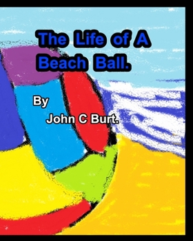 Paperback The Life of A Beach Ball. Book