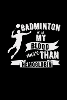 Paperback Badminton is in my blood more than hemoglobin: 6x9 BADMINTON - dotgrid - dot grid paper - notebook - notes Book