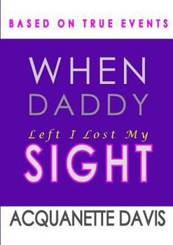 Paperback When My Daddy Left I lost My Sight Book