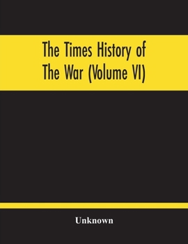 Paperback The Times History Of The War (Volume Vi) Book