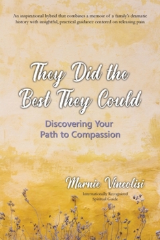 Paperback They Did the Best They Could: Discovering Your Path to Compassion Book