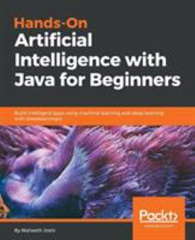 Paperback Hands-On Artificial Intelligence with Java for Beginners Book