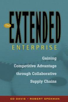 Paperback The Extended Enterprise: Gaining Competitive Advantage Through Collaborative Supply Chains Book