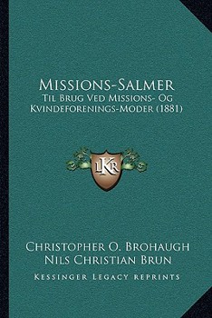 Paperback Missions-Salmer: Til Brug Ved Missions- Og Kvindeforenings-Moder (1881) [Norwegian] Book