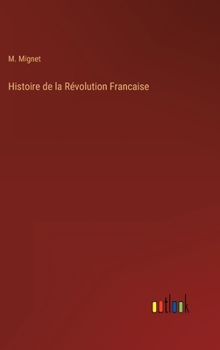 Hardcover Histoire de la Révolution Francaise [French] Book