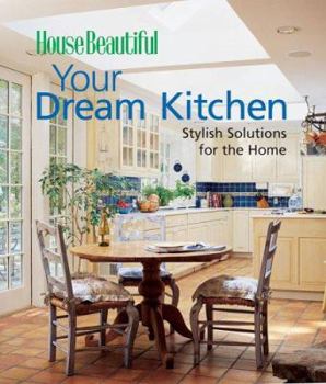 Hardcover Your Dream Kitchen: Stylish Solutions for the Home Book