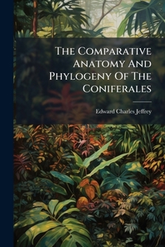 Paperback The Comparative Anatomy And Phylogeny Of The Coniferales Book