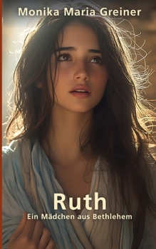 Paperback Ruth: Ein Mädchen aus Bethlehem [German] Book