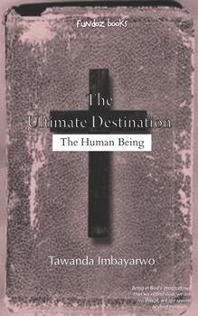 Paperback The Ultimate Destination: The Human Being Book
