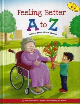 Hardcover Feeling Better A to Z - A Book about Bikur Cholim Book