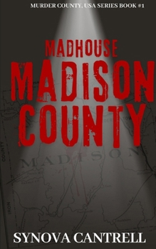 Madhouse Madison County (Murder County, USA)