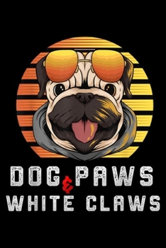 Dog Paws & White Claws: Dog Paws & White Claws Pug dog in retro sunset Journal/Notebook Blank Lined Ruled 6x9 100 Pages