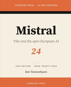 Paperback Mistral: The Complete Guide: Europe's Flagship AI Book