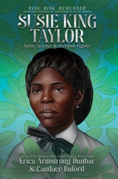 Paperback Susie King Taylor: Nurse, Teacher & Freedom Fighter Book